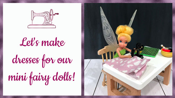 Let's Make Dresses For Our Fairy Dolls!  Pixie Dust Dolls